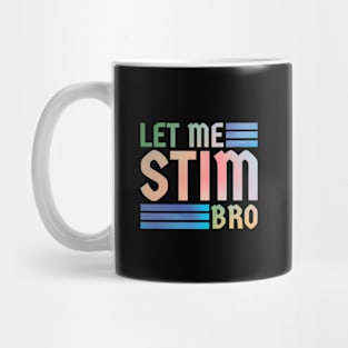 Let me stim bro // retro type Mug